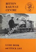 Bitton Railway Centre Guide Book and Stock List by Bristol Suburban Railway Society